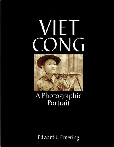 Viet Cong: A Photographic Portrait (Schiffer Military History Book)