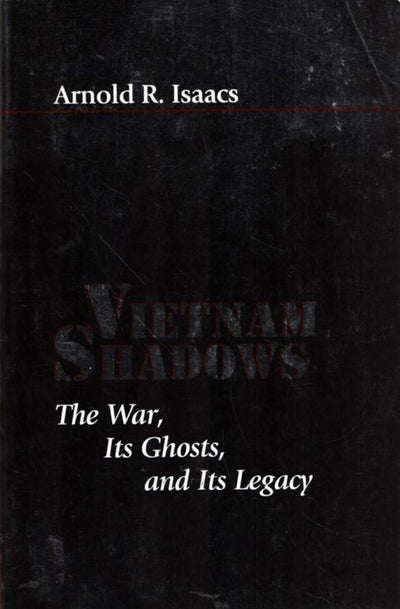 Vietnam Shadows: The War, Its Ghosts, and Its Legacy (The American Moment)