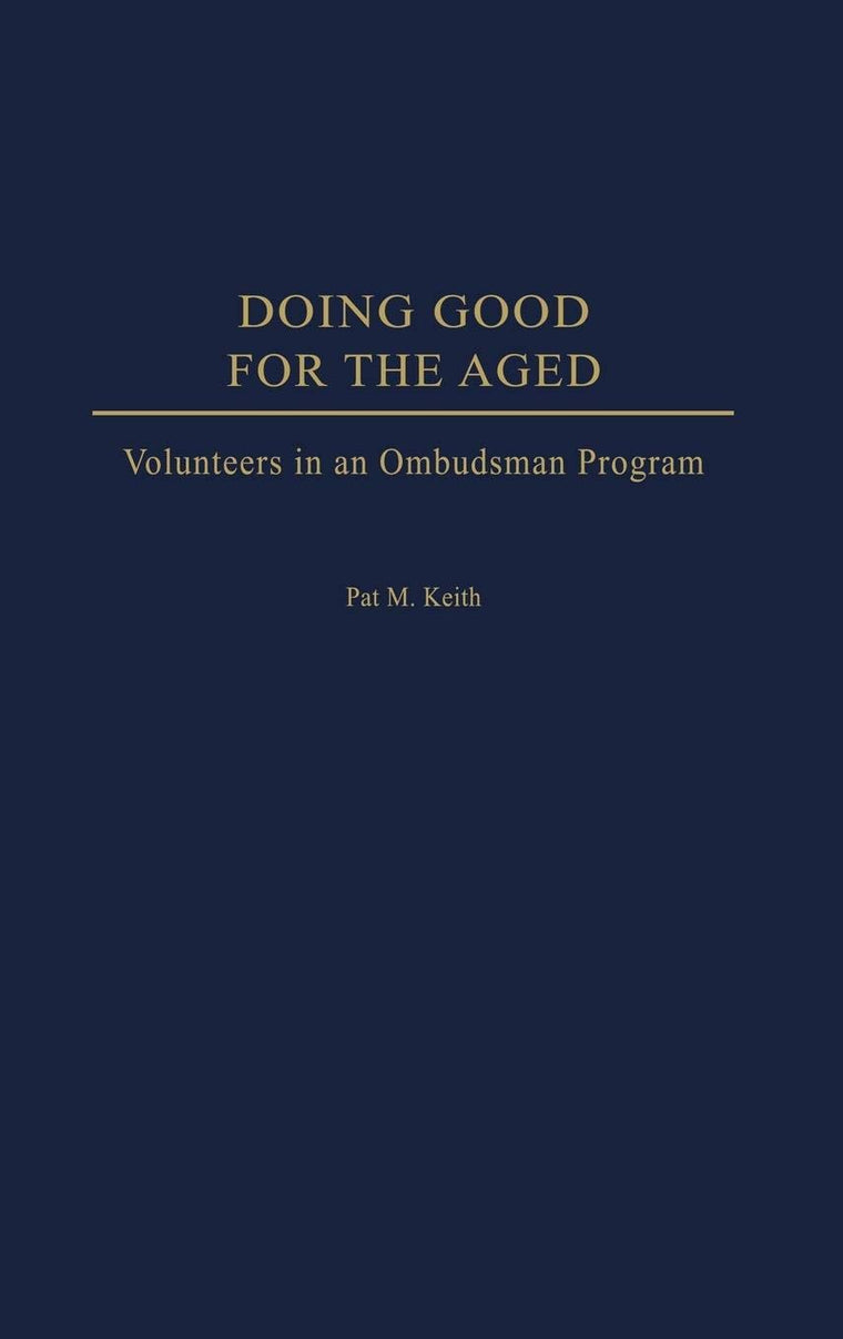 Doing Good for the Aged: Volunteers in an Ombudsman Program