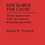 Discharge for Cause: Arbitral Enforcement Under the Collective Bargaining Agreement