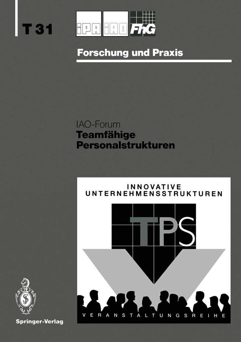 Teamfhige Personalstrukturen (IPA-IAO - Forschung und Praxis Tagungsberichte) (German Edition)