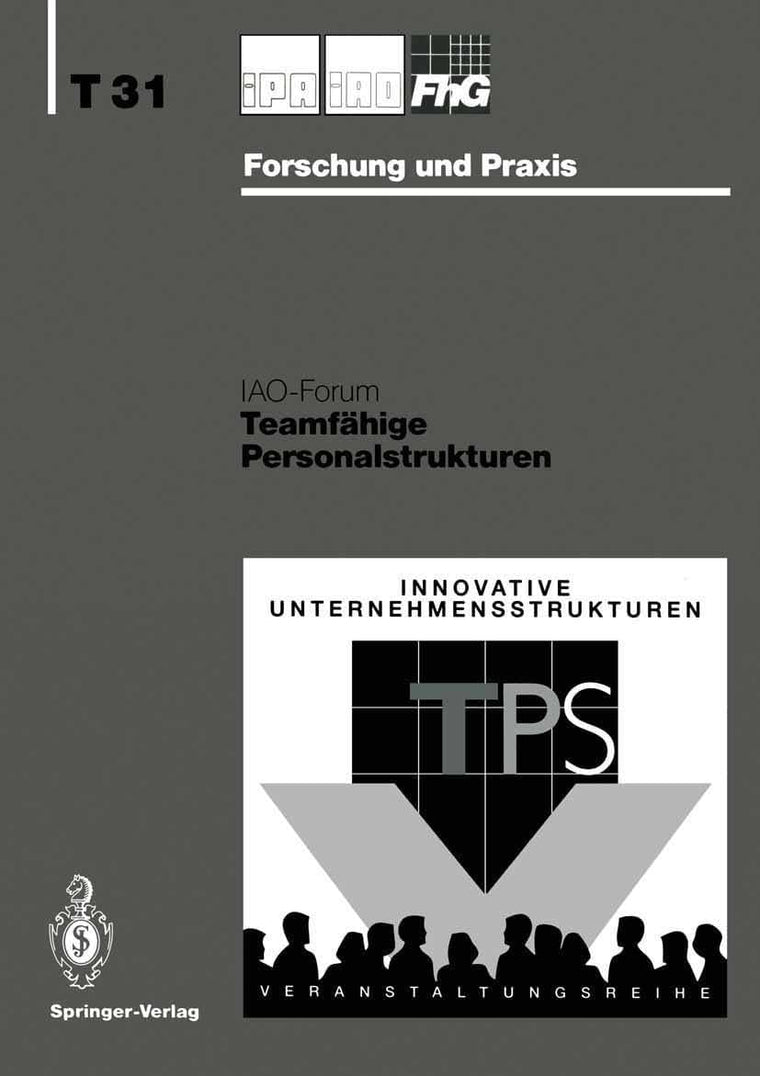 Teamfhige Personalstrukturen (IPA-IAO - Forschung und Praxis Tagungsberichte) (German Edition)
