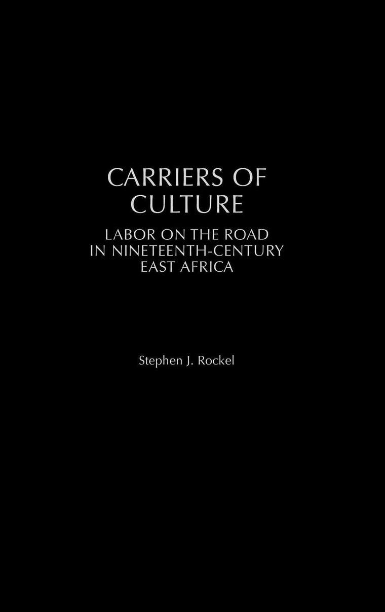 Carriers of Culture: Labor on the Road in Nineteenth-Century East Africa (Social History of Africa)