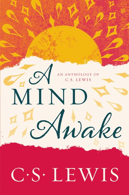 A Mind Awake: An Anthology of C. S. Lewis