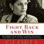 Fight Back and Win: My Thirty-Year Fight Against Injustice