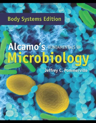 Alcamo's Fundamentals Of Microbiology: Body Systems (Biological Science (Jones and Bartlett))