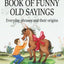 The Illustrated Book of Funny Old Sayings: Everyday phrases and their origins (Illustrated Books of Sayings)
