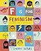 F is for Feminism: An Alphabet Book of Empowerment