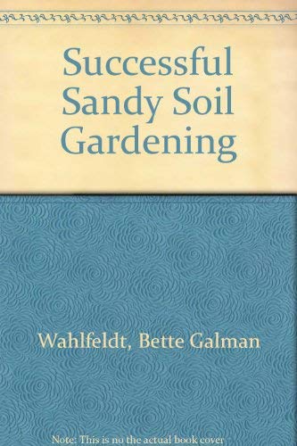 Successful Sandy Soil Gardening