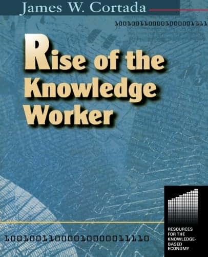 Rise Of The Knowledge Worker (Resources for the Knowledge-Based Economy)