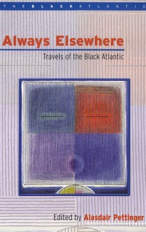 Always Elsewhere: Travels of the Black Atlantic (The Black Atlantic Series)