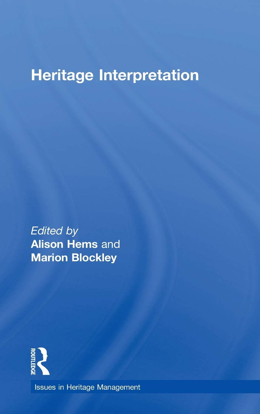 Heritage Interpretation (Issues in Heritage Management)