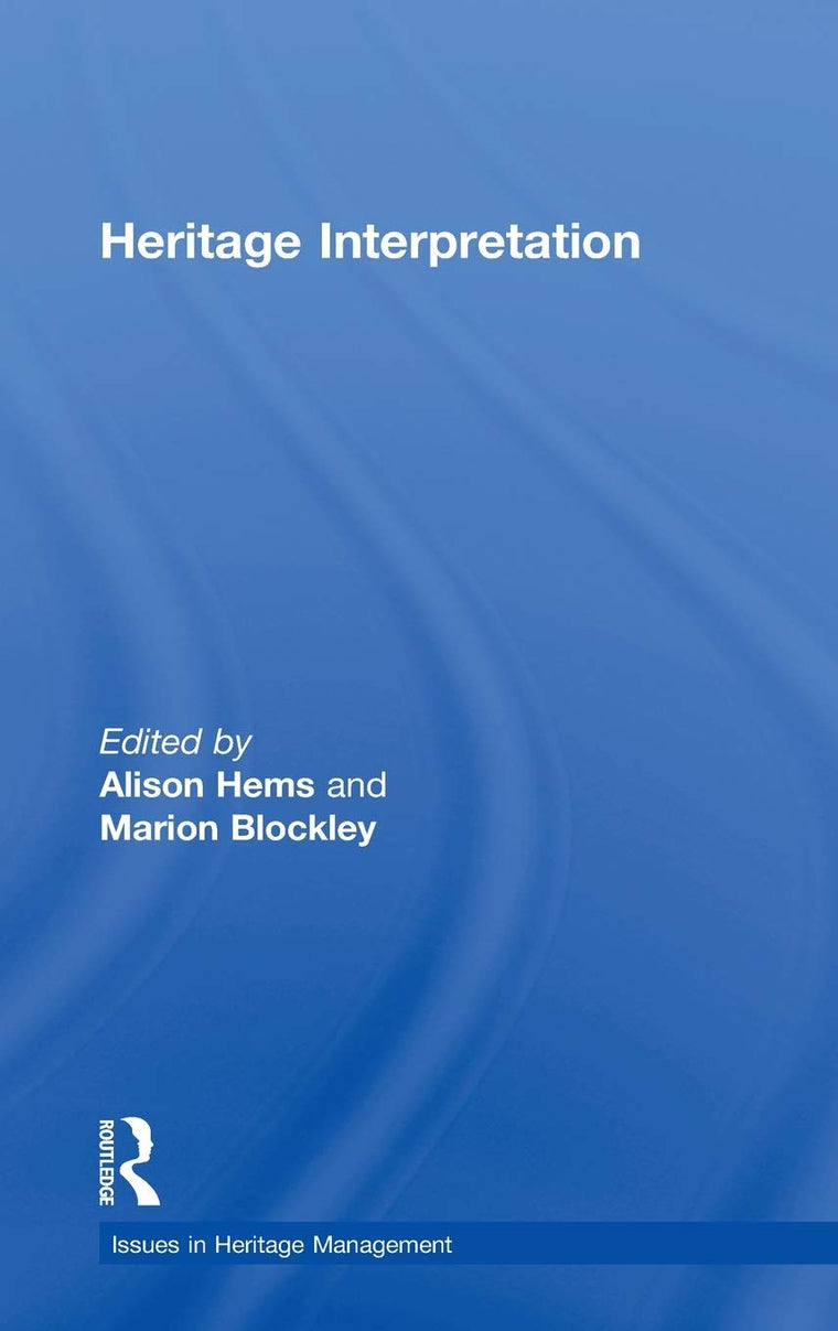 Heritage Interpretation (Issues in Heritage Management)