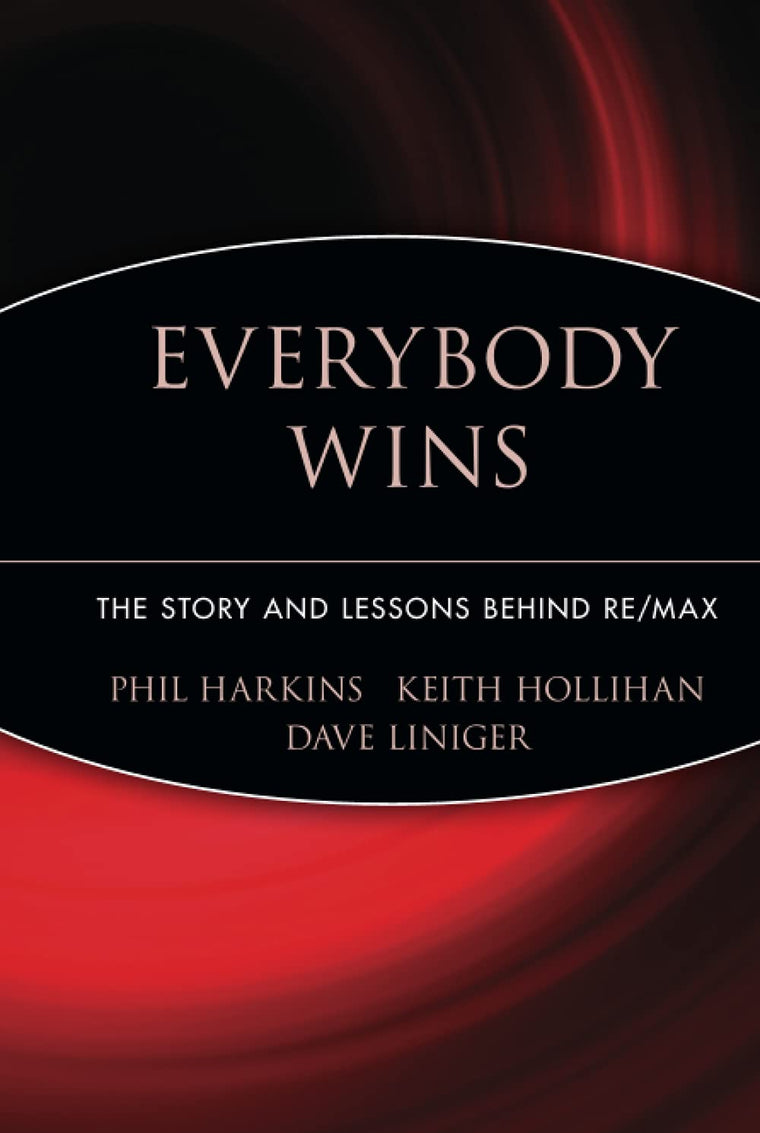 Everybody Wins: The Story and Lessons Behind RE/MAX