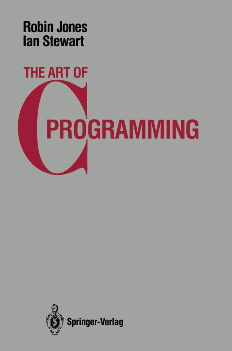 The Art of C Programming by Jones, Robin