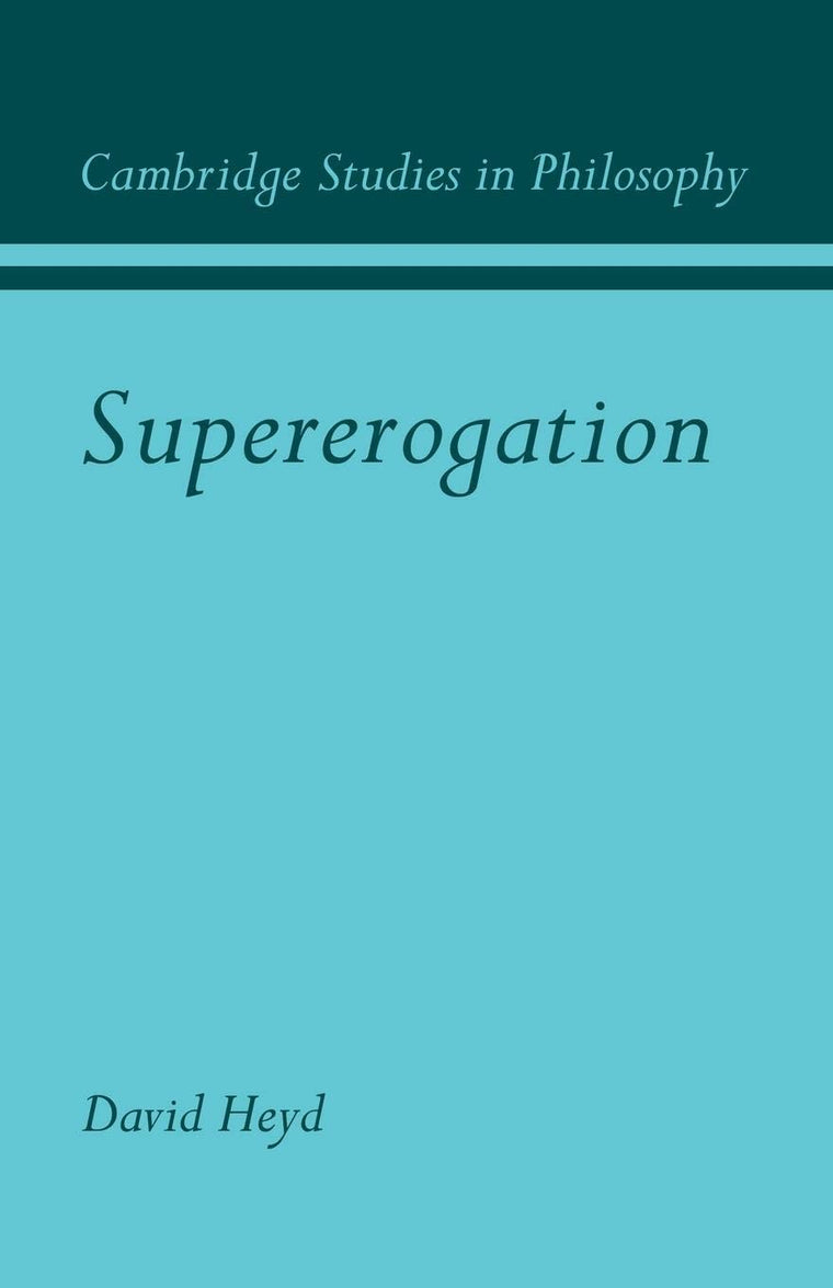 Supererogation (Cambridge Studies in Philosophy)