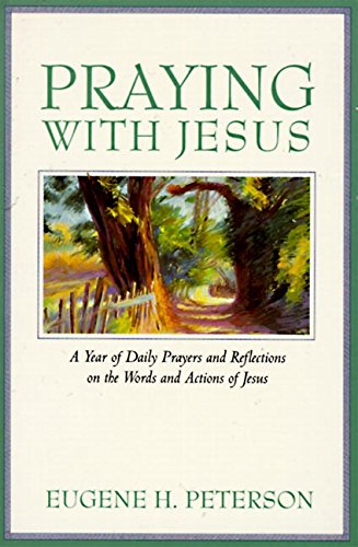 Praying with Jesus: A Year of Daily Prayers and Reflections
