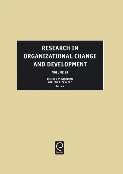Research in Organizational Change and Development (Research in Organizational Change and Development, 15)
