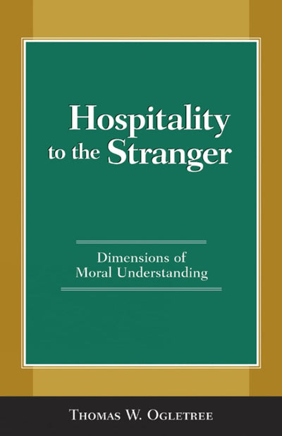 Hospitality to the Stranger: Dimensions of Moral Understanding
