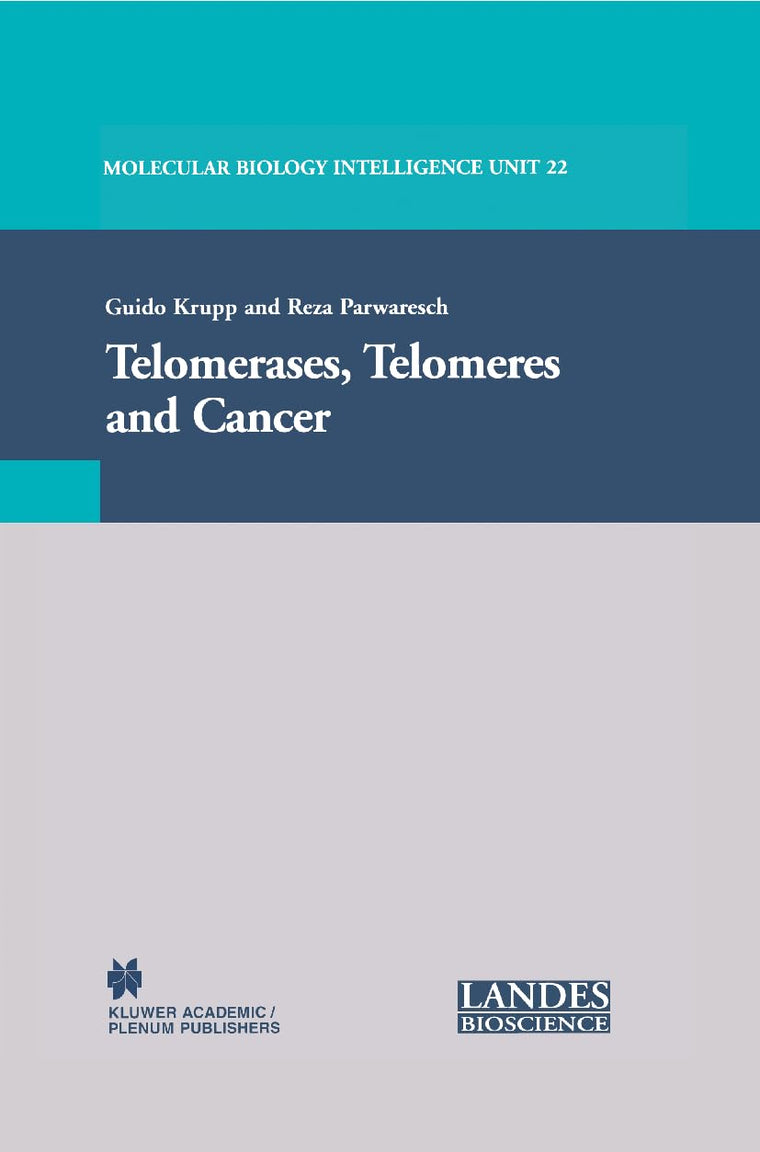 Telomerases, Telomeres and Cancer (Molecular Biology Intelligence Unit)