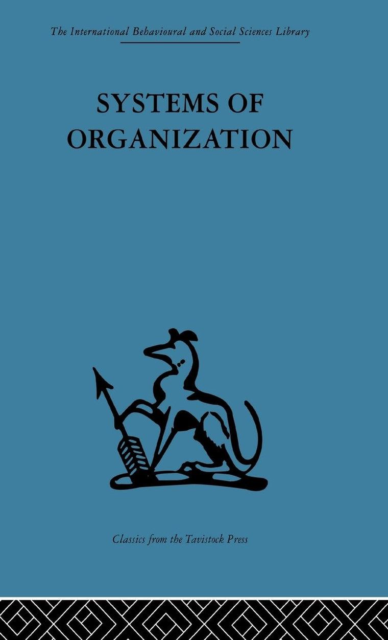 Systems of Organization: The control of task and sentient boundaries (International Behavioural and Social Sciences Library)