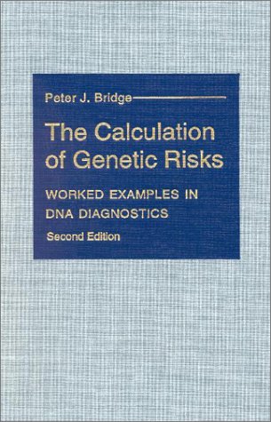 The Calculation of Genetic Risks: Worked Examples in DNA Diagnostics