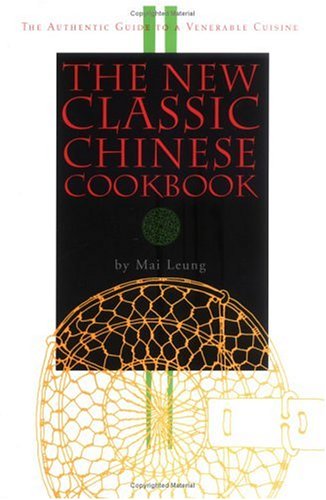 The New Classic Chinese Cookbook