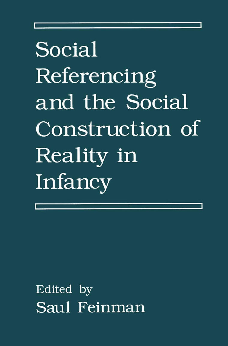 Social Referencing and the Social Construction of Reality in Infancy (Plenum Chemical Engineering Series)