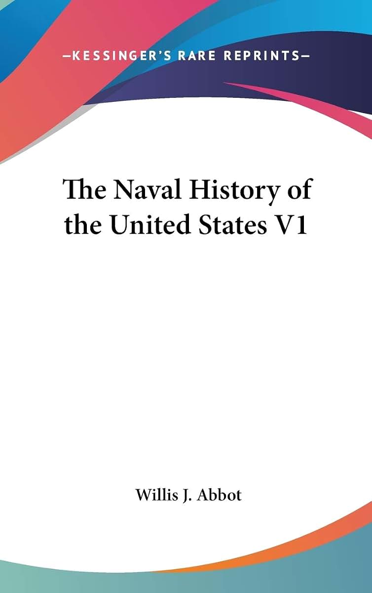 The Naval History of the United States V1