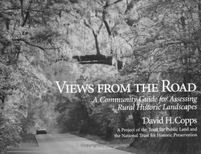 Views from the Road: A Community Guide For Assessing Rural Historic Landscapes