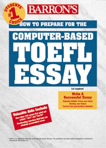 Barron's How to Prepare for the Computer-Based Toefl Essay : Test of English As a Foreign Language (Barron's How to Prepare for the Computer-Based toe