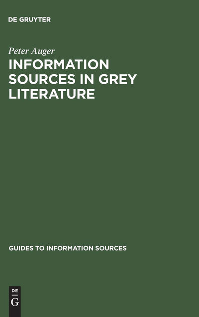 Information Sources in Grey Literature (Guides to Information Sources)