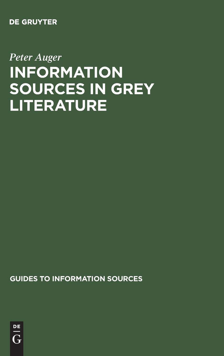 Information Sources in Grey Literature (Guides to Information Sources)