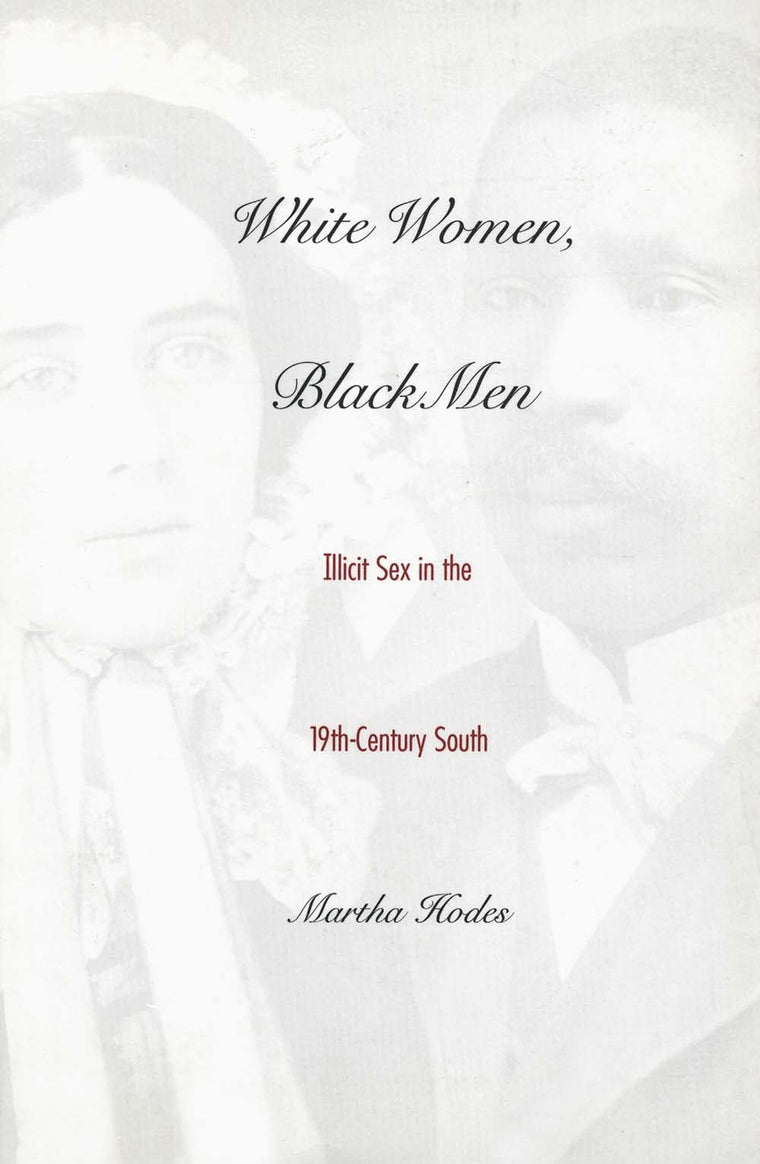 White Women, Black Men: Illicit Sex in the Nineteenth-Centur
