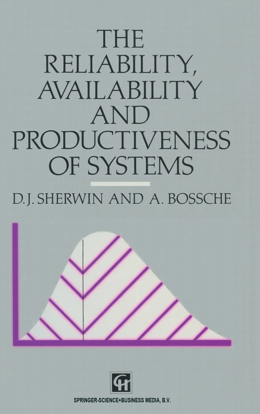 Reliability, Availability and Productiveness of Systems (University of California Publications)