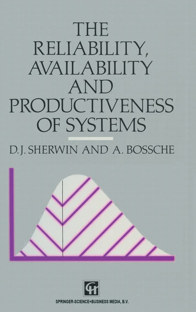 Reliability, Availability and Productiveness of Systems (University of California Publications)