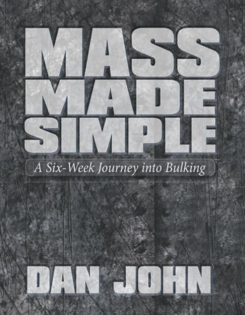 Mass Made Simple: A Six-Week Journey into Bulking by Dan John (2011) Spiral-bound