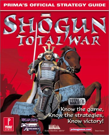 Shogun : Total War : Prima's Official Strategy Guide by Evan