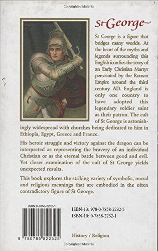 St. George: Knight, Martyr, Patron, Saint, and Dragonslayer