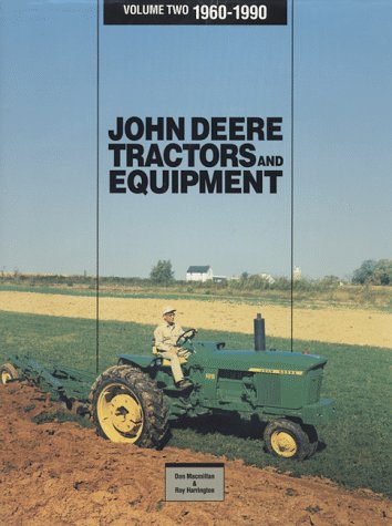 John Deere Tractors and Equipment, Vol 2, 1960-1990
