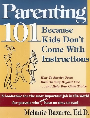 Parenting 101: Because Kids Don't Come with Instructions