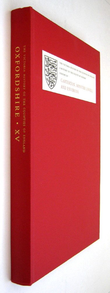 A History of the County of Oxford: XV: Carterton, Minster Lovell, and Environs (Victoria County History)