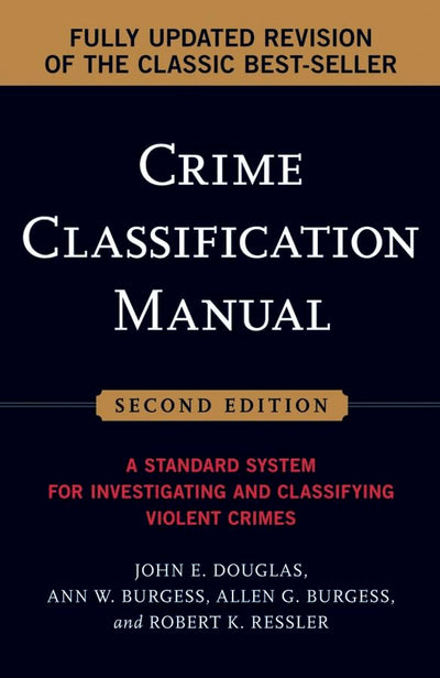 Crime Classification Manual: A Standard System for Investiga