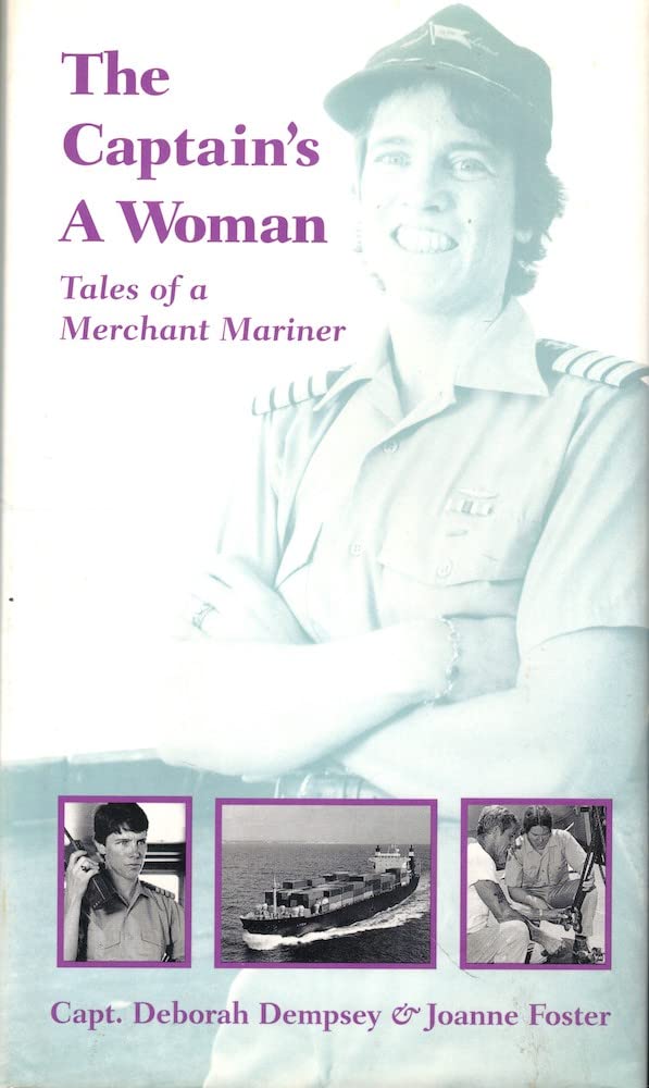 The Captain's a Woman: Tales of a Merchant Mariner