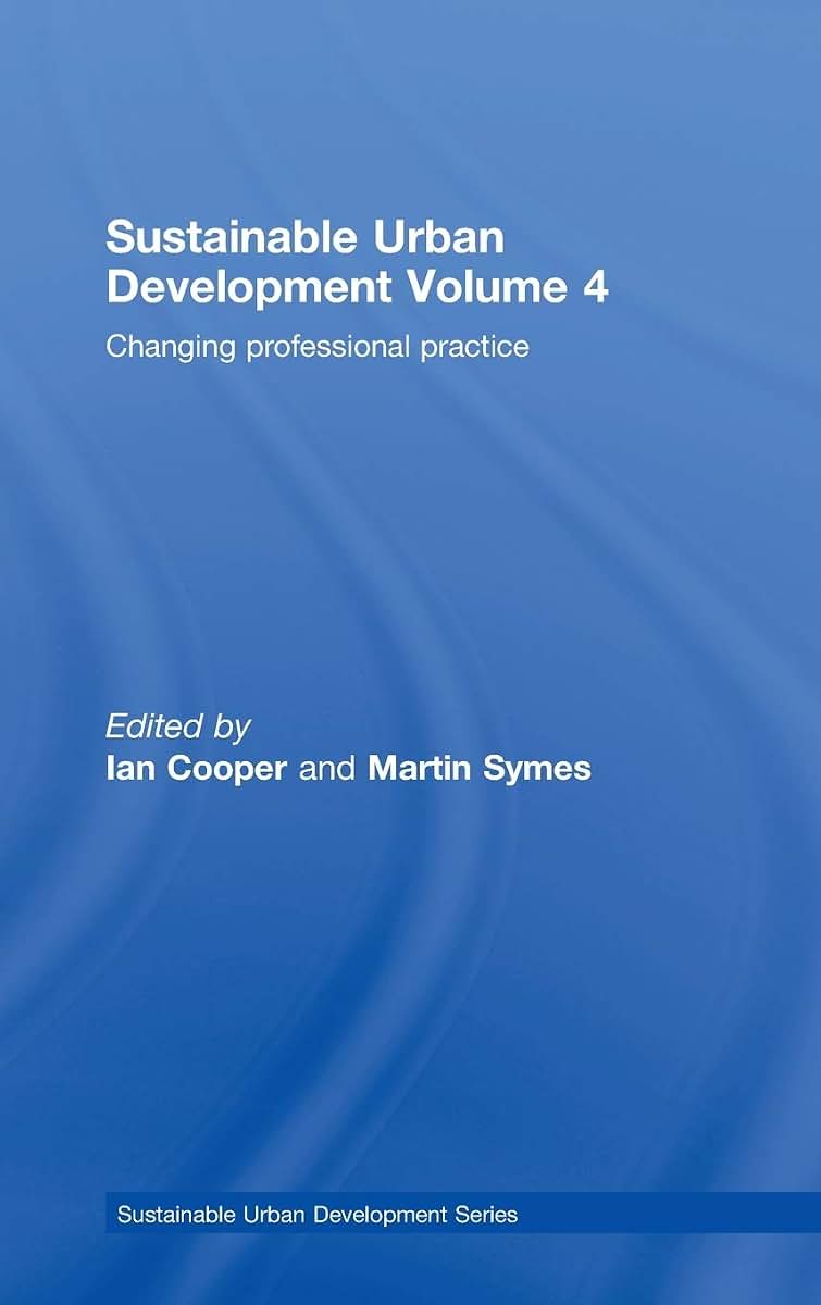 Sustainable Urban Development 4: Changing Professional Practice