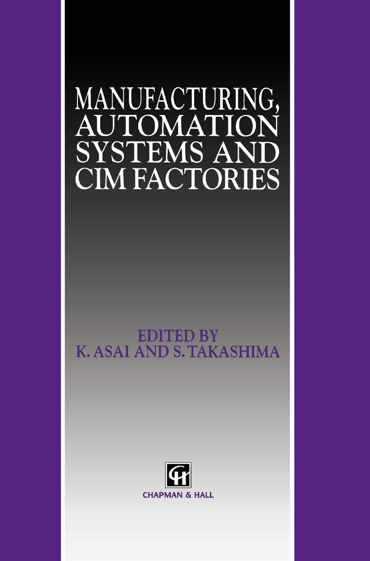 Manufacturing, Automation Systems and CIM Factories