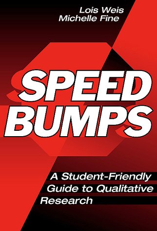 Speed Bumps: A Student Friendly Guide to Qualitative Research