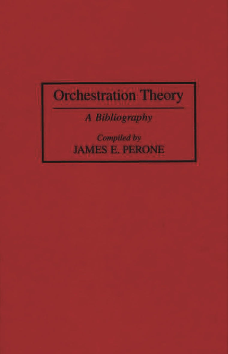 Orchestration Theory: A Bibliography (Music Reference Collection)
