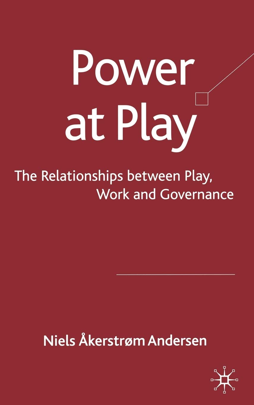 Power at Play: The Relationships between Play, Work and Governance