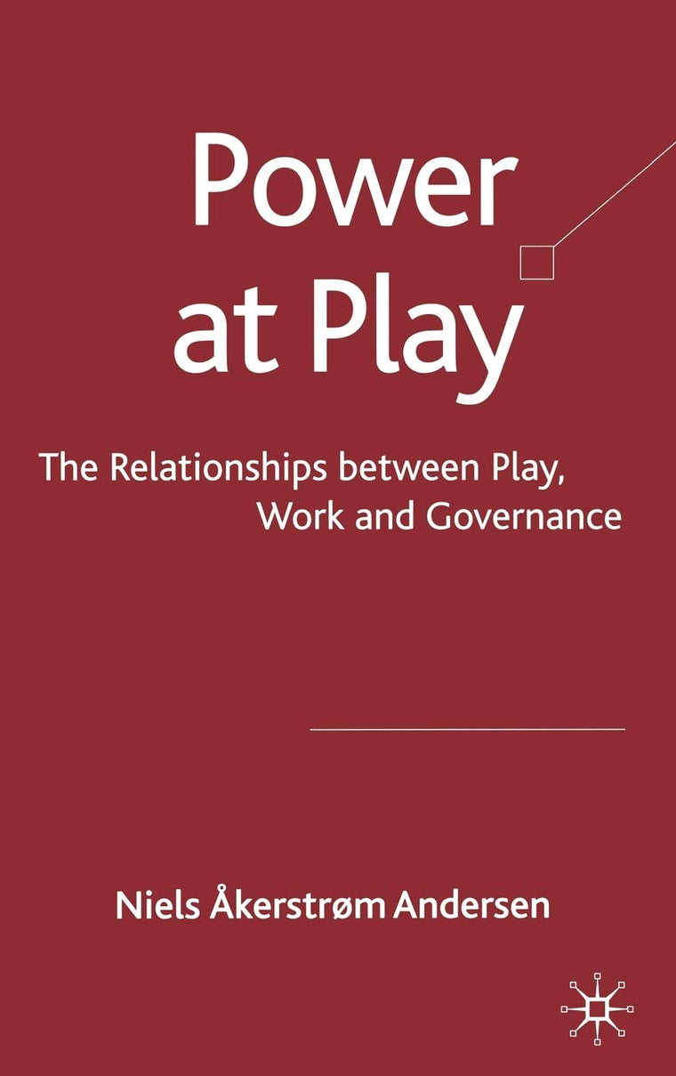 Power at Play: The Relationships between Play, Work and Governance